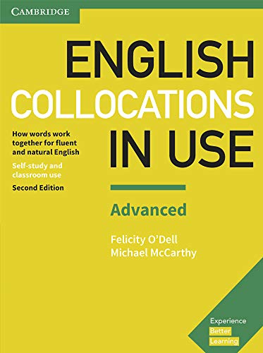 English Collocations in Use Advanced Book with Answers: How words work together for fluent and natural English, Self-study and classroom use: Advanced (Vocabulary in Use)